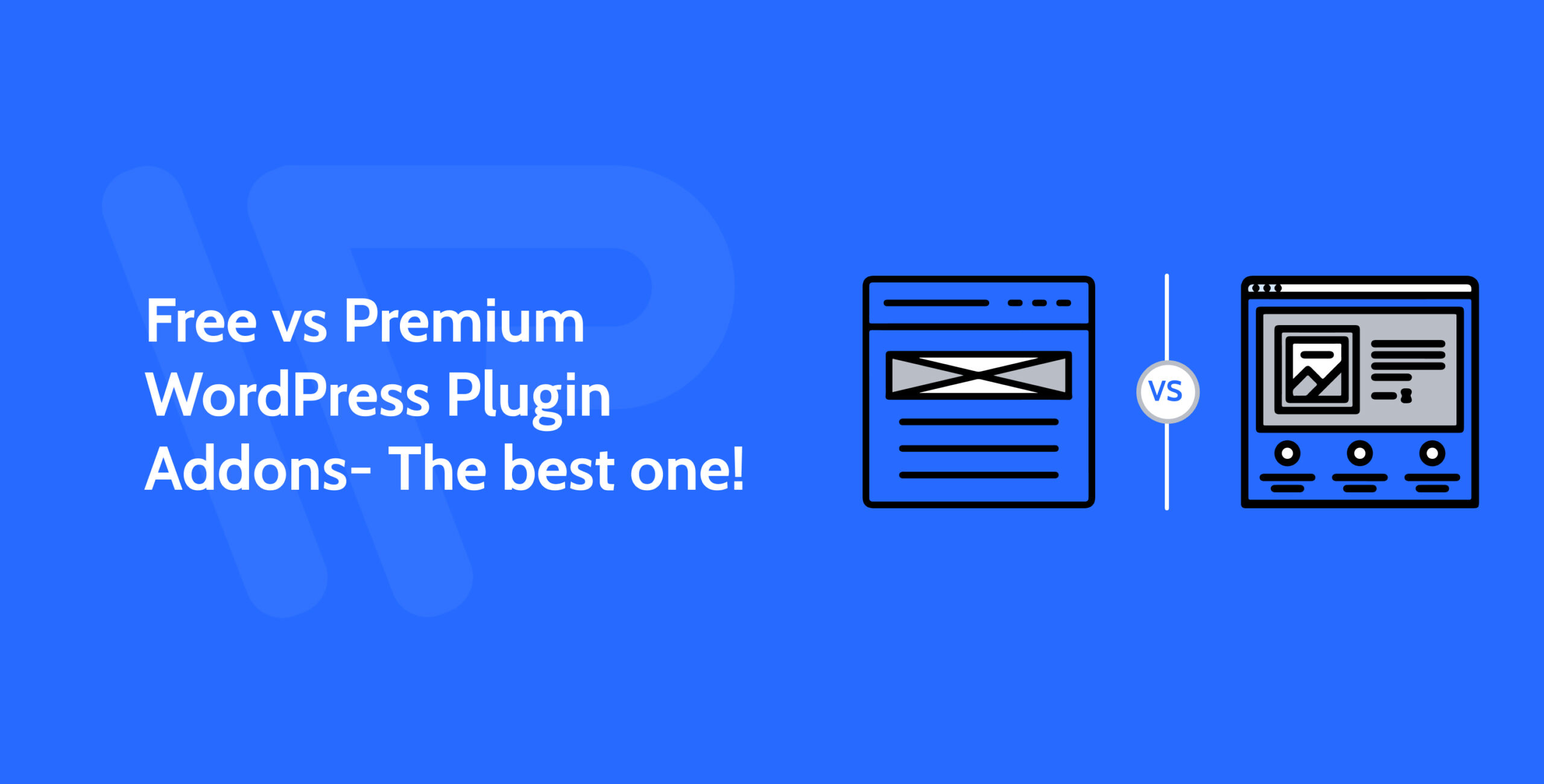 Free vs Premium WordPress Plugin Addons- The best one!